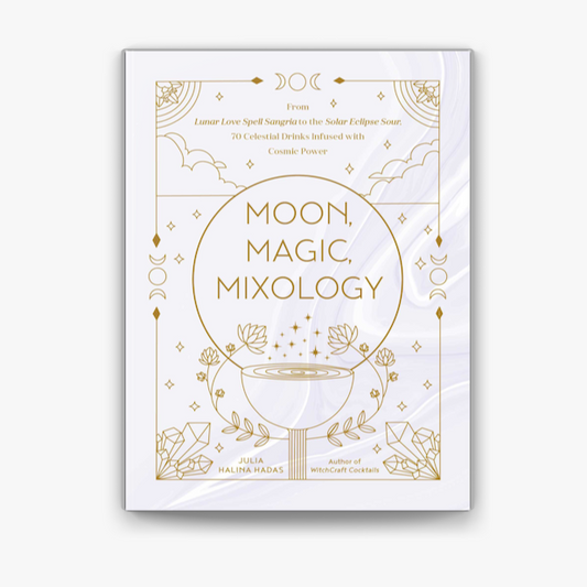 Moon, Magic, Mixology: 70 Celestial Drinks Book