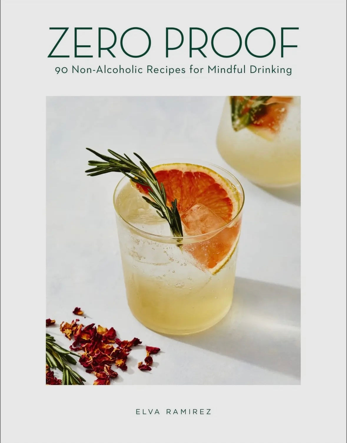 Zero Proof 90 Non-Alcoholic Recipes for Mindful Drinking